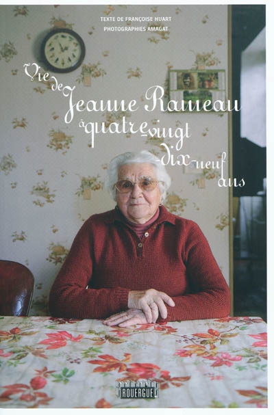 Vie de Jeanne Rameau à quatre-vingt-dix-neuf ans