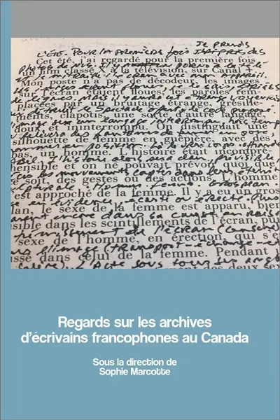 Regards sur les archives d'écrivains francophones au Canada