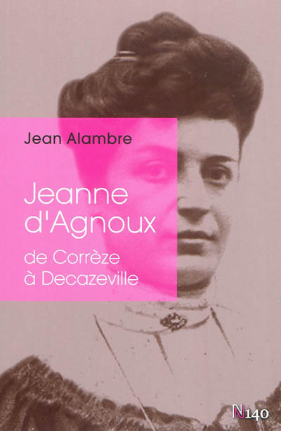 Jeanne d'Agnoux : de Corrèze à Decazeville