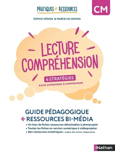 Lecture compréhension : 6 stratégies pour apprendre à comprendre, CM : guide pédagogique + ressources bi-média