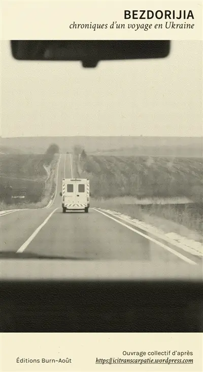 Bezdorijia : chroniques d'un voyage en Ukraine