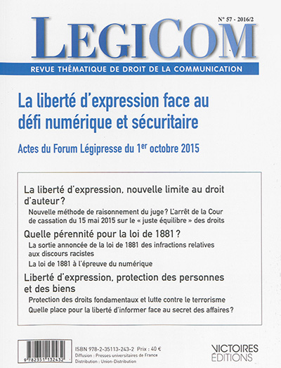 Légicom, n° 57. La liberté d'expression face au défi numérique et sécuritaire : actes du Forum Légipresse du 1er octobre 2015, Maison du Barreau de Paris
