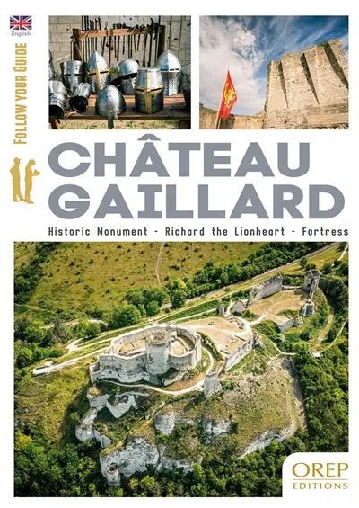 Château Gaillard : historic monument, Richard the Lionheart, fortress