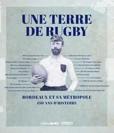 Une terre de rugby : Bordeaux et sa métropole, 150 ans d'histoire : exposition, Bordeaux, Cour Mably, du 6 au 24 septembre 2024