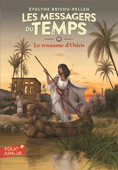 Les messagers du temps. Vol. 10. Le royaume d'Osiris