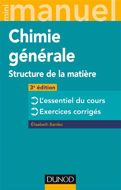 Mini-manuel de chimie générale : structure de la matière : cours + exos