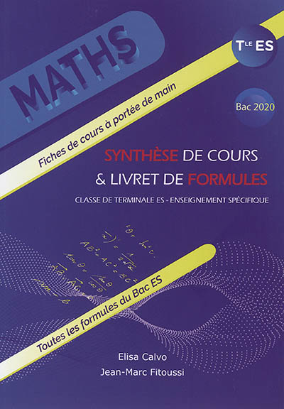 Synthèse de cours & livret de formules : maths, classe de terminale ES, enseignement spécifique : baccalauréat 2020