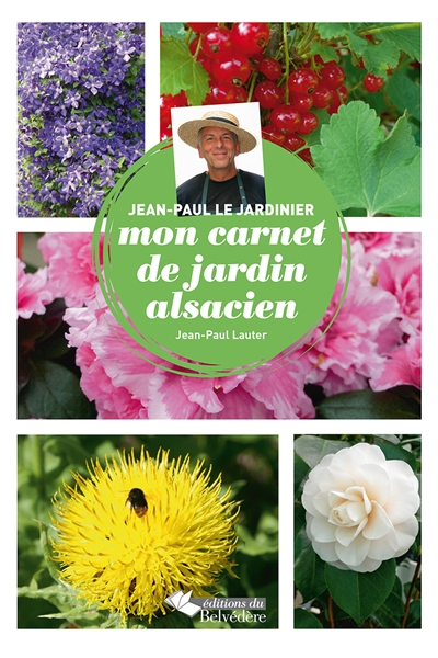 Mon carnet de jardin alsacien : Jean-Paul le jardinier