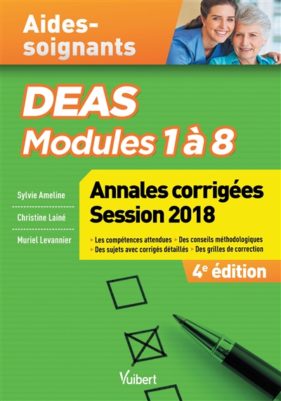 Aides-soignants, DEAS modules 1 à 8 : annales corrigées session 2018