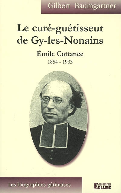Le curé-guérisseur de Gy-les-Nonains : Emile Cottance (1854-1933)