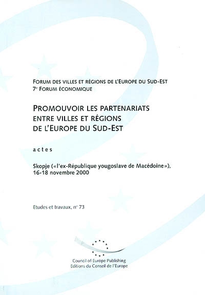 Promouvoir les partenariats entre villes et régions de l'Europe du Sud-Est : actes, Skopje (l'ex-République yougoslave de Macédoine) 16-18 novembre 2000