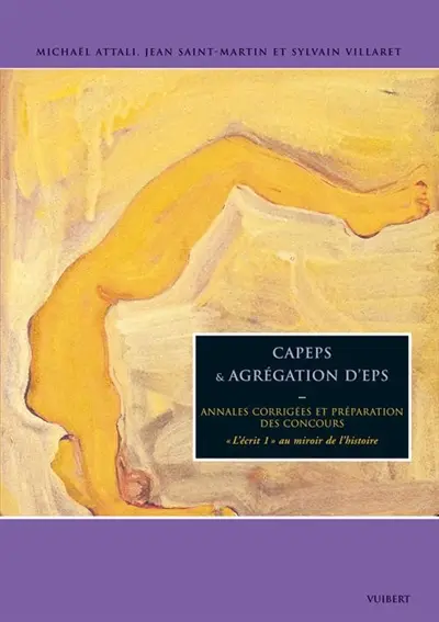 Capeps & agrégation d'EPS : annales corrigées et préparation des concours : l'écrit 1, au miroir de l'histoire