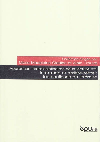 Intertexte et arrière-texte : les coulisses du littéraire : séminaire 2009-2010