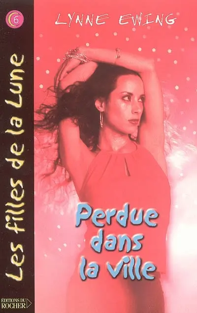 Les filles de la lune. Vol. 6. Perdue dans la ville