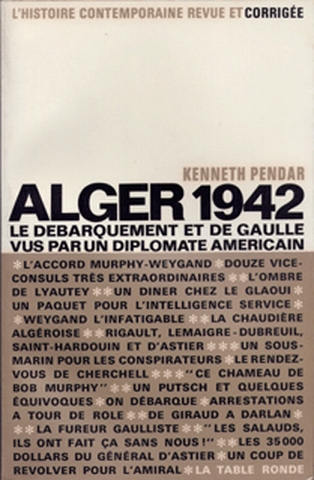 Alger 1942 : le débarquement et de Gaulle vus par un diplomate
