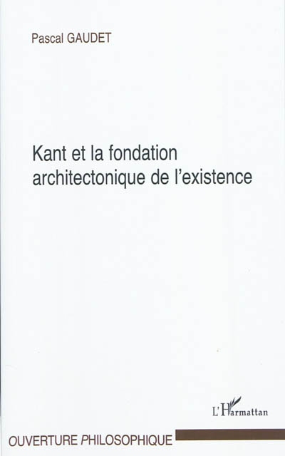 Kant et la fondation architectonique de l'existence