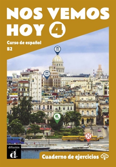 Nos vemos hoy 4, B2 : curso de espanol : cuaderno de ejercicios