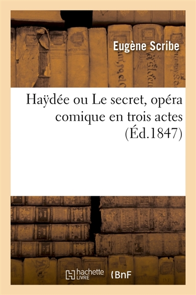 Haydée ou Le secret, opéra comique en trois actes