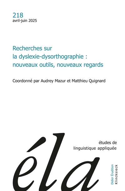 Etudes de linguistique appliquée, n° 218. Recherches sur la dyslexie-dysorthographie : nouveaux outils, nouveaux regards