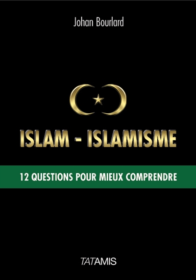 Islam-islamisme : 12 questions pour mieux comprendre
