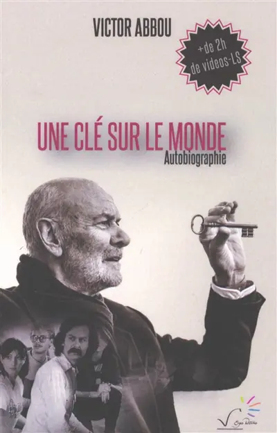 Une clé sur le monde : autobiographie
