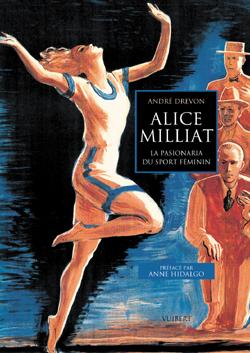 Alice Milliat : la pasionaria du sport féminin