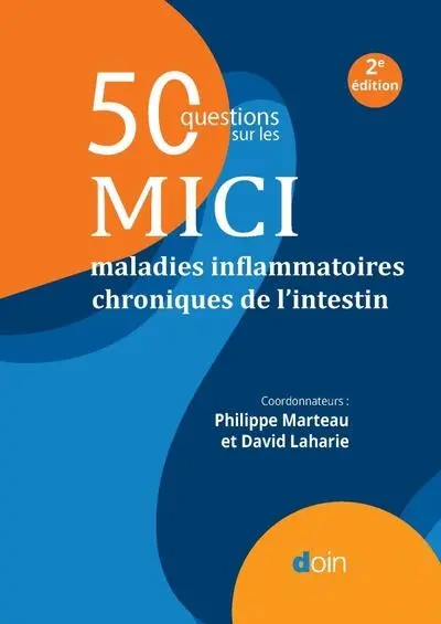 50 questions sur les MICI, maladies inflammatoires chroniques de l'intestin 50 questions sur les MICI, maladies inflammatoires chroniques de l'intestin