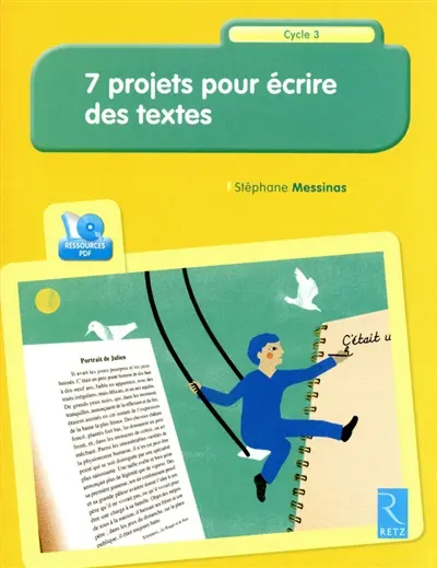 7 projets pour écrire des textes : cycle 3