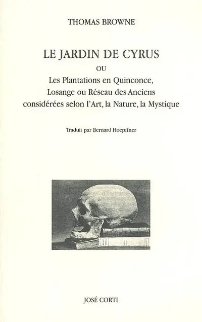Le jardin de Cyrus ou Les plantations en quinconce, losange ou réseau des anciens, considérées selon l'art, la nature, la mystique