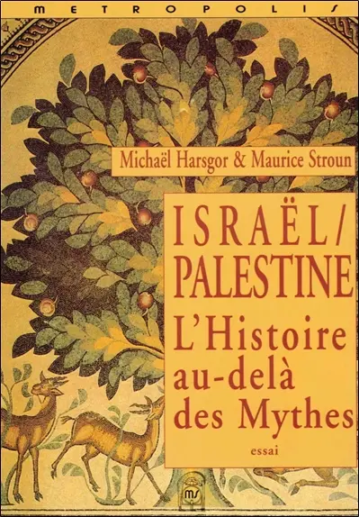 Israël-Palestine : l'histoire au-delà des mythes