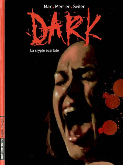 Dark. Vol. 1. La crypte écarlate