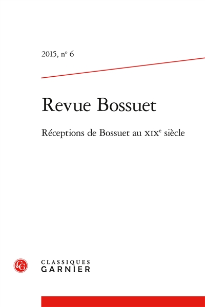 Revue Bossuet, n° 6. Réceptions de Bossuet au XIXe siècle