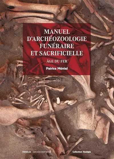 Manuel d'archéozoologie funéraire et sacrificielle : âge du fer