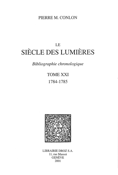 Le siècle des lumières : bibliographie chronologique. Vol. 21. 1784-1785