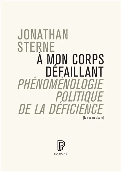 A mon corps défaillant : phénoménologie politique de la déficience