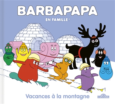 Barbapapa en famille !. Vacances à la montagne