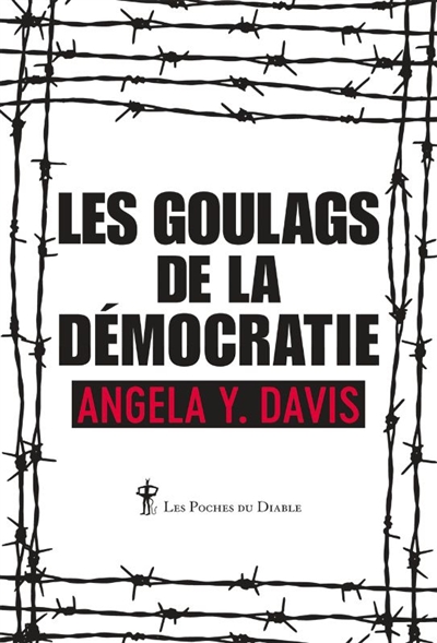 Les goulags de la démocratie : réflexions et entretiens