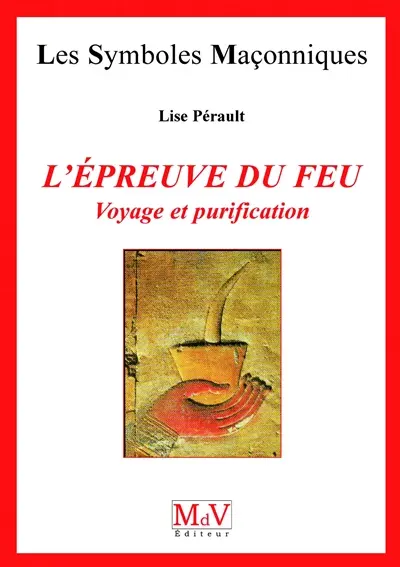 L'épreuve du feu : voyage et purification