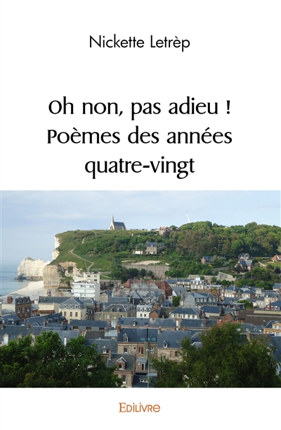 Oh non, pas adieu : poèmes...
