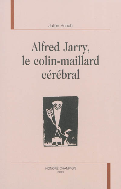 Alfred Jarry, le colin-maillard cérébral
