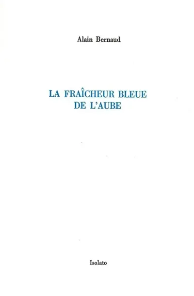 La fraîcheur bleue de l'aube