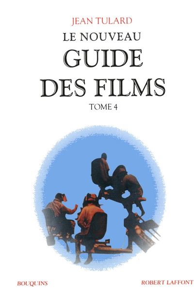 Guide des films. Vol. 4. Le nouveau guide des films