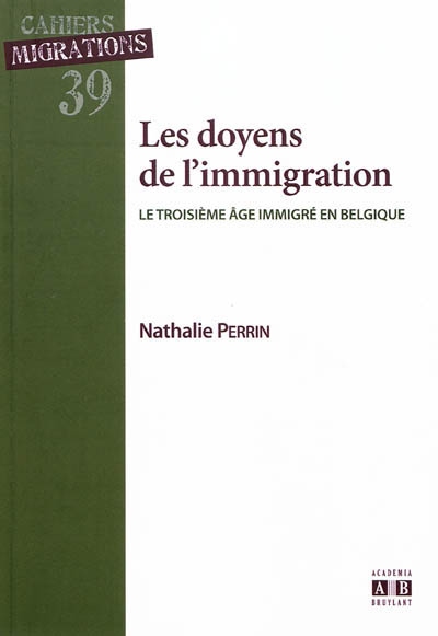 Les doyens de l'immigration : le troisième âge immigré en Belgique