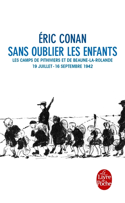 Sans oublier les enfants : les camps de Pithiviers et de Beaune-la-Rolande, 19 juillet-16 septembre 1942