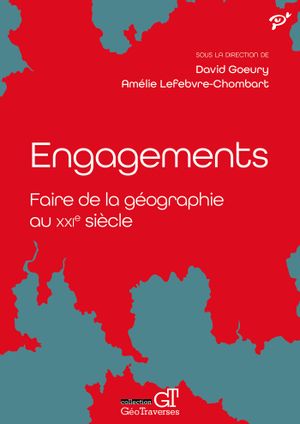 Engagements : faire de la géographie au XXIe siècle