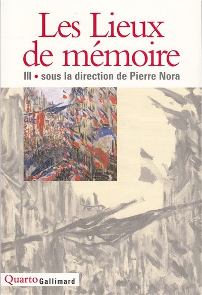 Les lieux de mémoire. Vol. 3. Les France II et III