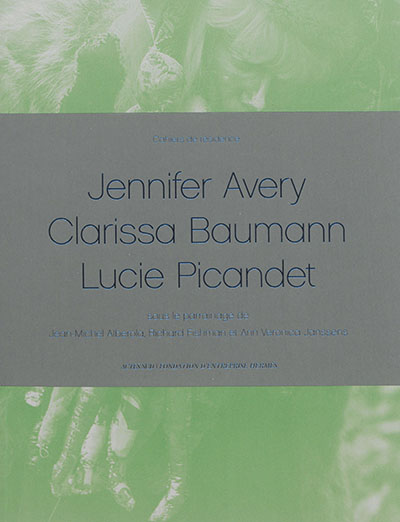 Cahiers de résidence. Vol. 5. Jennifer Avery, Clarissa Baumann, Lucie Picandet