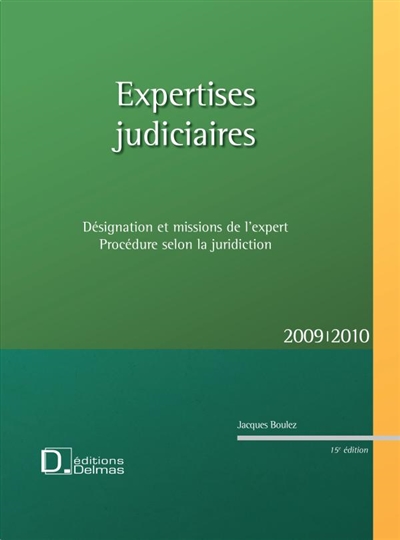 Expertises judiciaires 2009-2010 : désignation et missions de l'expert : procédure selon la juridiction