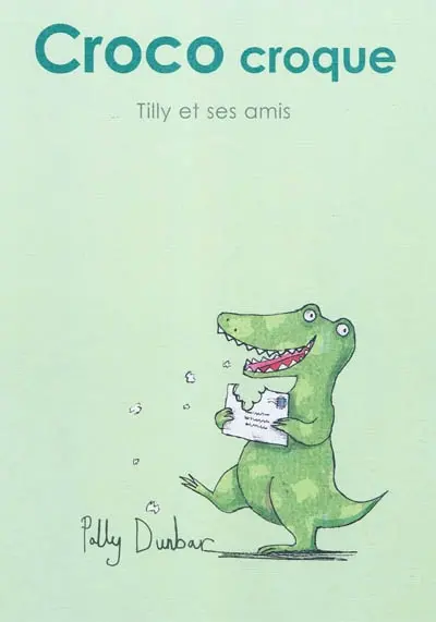Tilly et ses amis. Croco croque