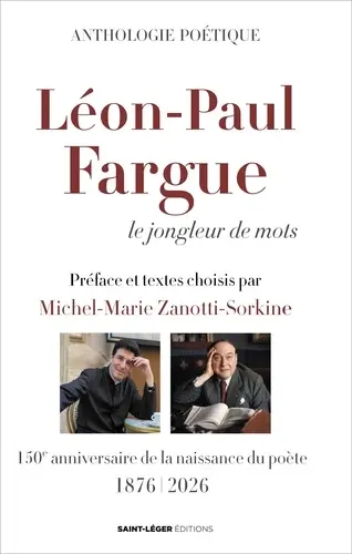 Léon-Paul Fargue : le jongleur de mots : 150e anniversaire de la naissance du poète, 1876-2026